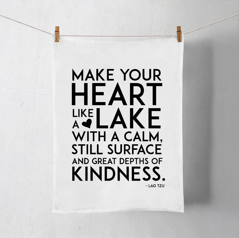 Make Your Heart Like A Lake Flour Sack Tea Towel