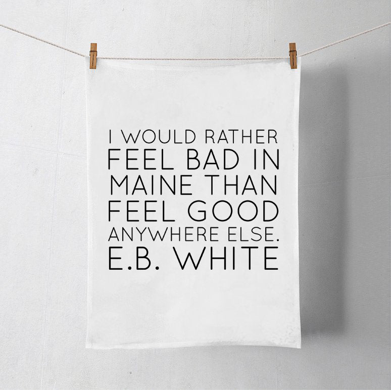 EB WHITE quote Flour Sack Tea Towel, 